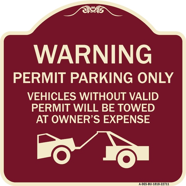 Signmission Warning Permit Parking Vehicles w/o Permits Towed Owners Expense Alum, 18" L, 18" H, BU-1818-22711 A-DES-BU-1818-22711 - main